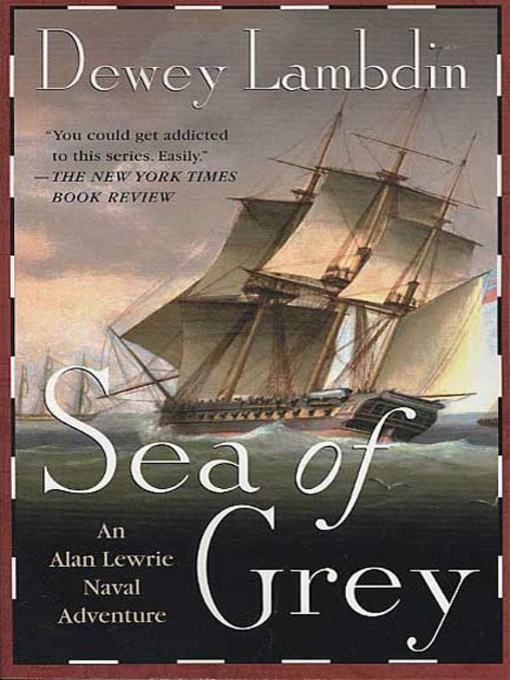 Title details for Sea of Grey by Dewey Lambdin - Wait list